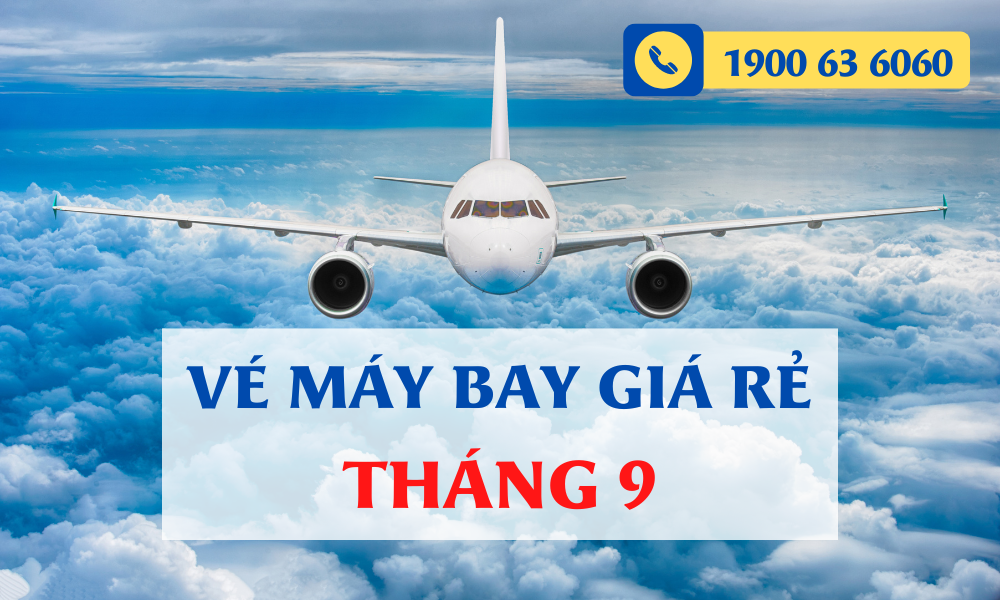 Đặt mua vé máy bay giá rẻ tháng 9 tại timchuyenbay.vn để nhận nhiều ưu đãi