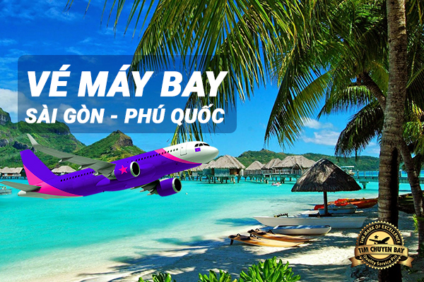 Đặt vé máy bay Sài Gòn Phú Quốc giá rẻ