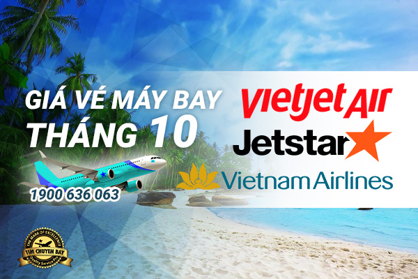 Giá vé máy bay tháng 10 từ Vietjet Air, Jetstar và VN Airlines