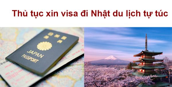 Thủ tục xin visa đi Nhật du lịch tự túc