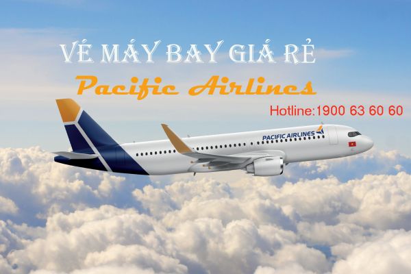 Vé máy bay Pacific Airlines Khuyến Mãi