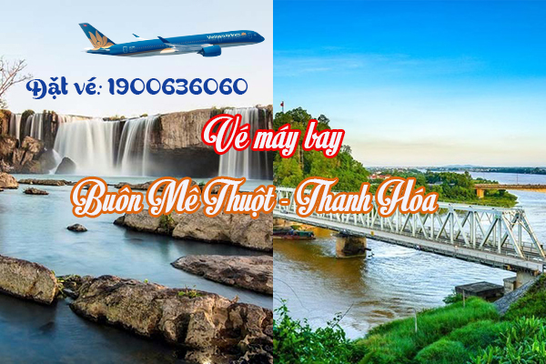 Vé máy bay Buôn Mê Thuột đi Thanh Hóa 