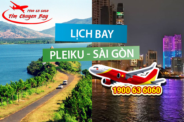 Lịch bay Pleiku Sài Gòn