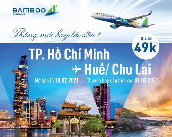 Bamboo mở đường bay TPHCM đi Huế/Chu Lai chỉ từ 49k
