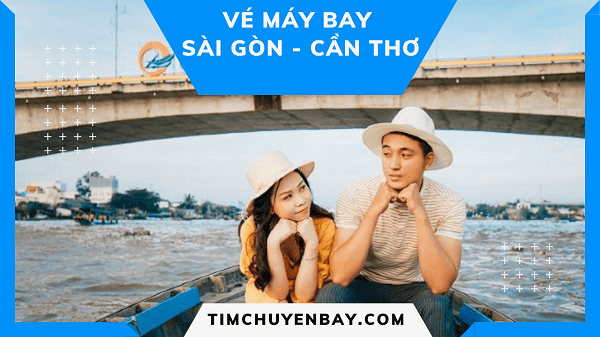Vé máy bay Sài Gòn Cần Thơ giá bao nhiêu?