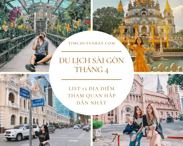 Du lịch Sài Gòn tháng 4: Gợi ý list 15 địa điểm tham quan hấp dẫn nhất