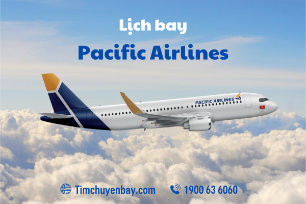 Lịch bay Pacific Airlines được cập nhật mới nhất tại Tìm Chuyến Bay