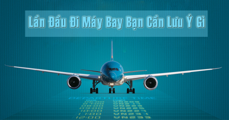 Những điều cần lưu ý khi đi máy bay 